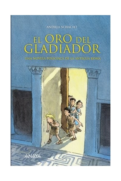 El oro del gladiador. Una novela policíaca de la antigua Roma